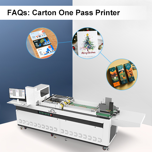 FAQs Carton One Pass Printer – Fast, Affordable & Reliable Digital Printing for Packaging